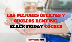 ¿Cuáles son las mejores ofertas y chollos renting Black Friday coches?