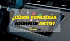 ¿Cómo funciona Android Auto?