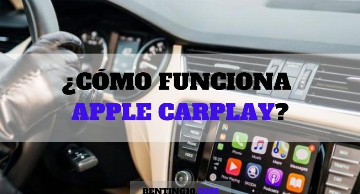 ¿Cómo funciona Apple CarPlay?