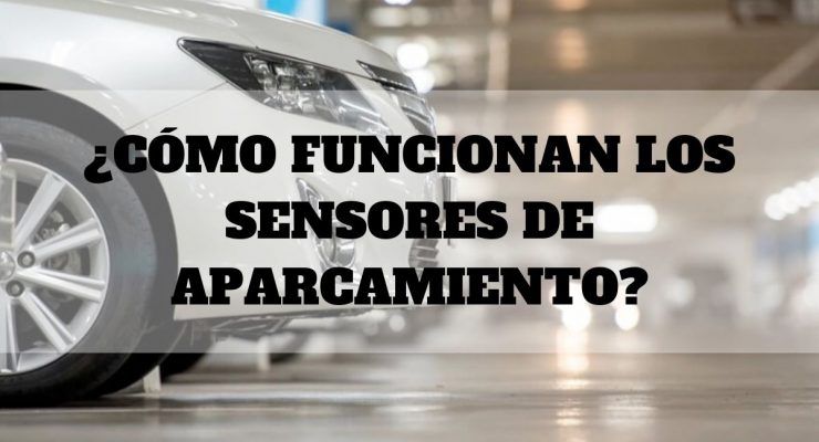¿Cómo funcionan los sensores de aparcamiento?