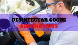 Desinfectar coche coronavirus