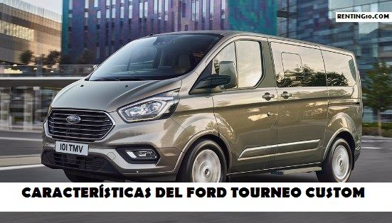 Características del Ford Tourneo Custom