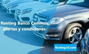 Renting Banco Caminos, ofertas y condiciones