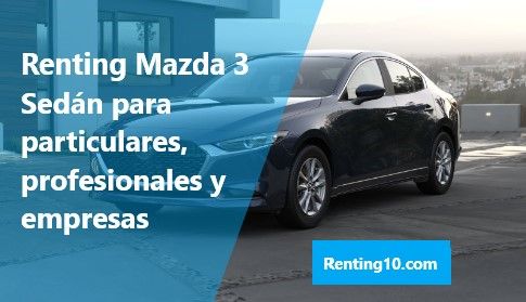 Renting Mazda 3 Sedán para particulares, profesionales y empresas