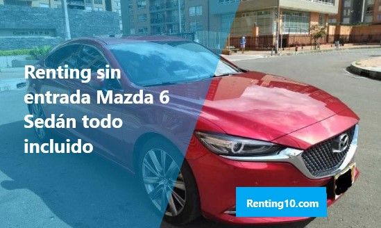 Renting sin entrada Mazda 6 Sedán todo incluido