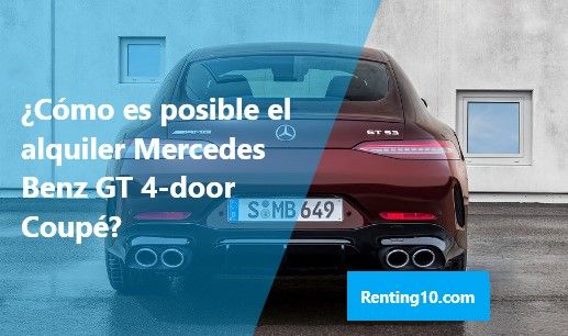 ¿Cómo es posible el alquiler Mercedes Benz GT 4-door Coupé?