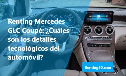 Renting Mercedes GLC Coupé - Cuáles son los detalles tecnológicos del automóvil