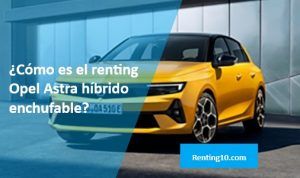 Renting Opel Astra híbrido enchufable