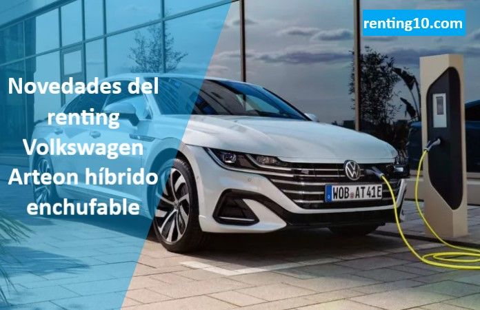 Novedades del renting Volkswagen Arteon híbrido enchufable
