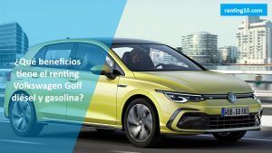 ¿Qué beneficios tiene el renting Volkswagen Golf diésel y gasolina?