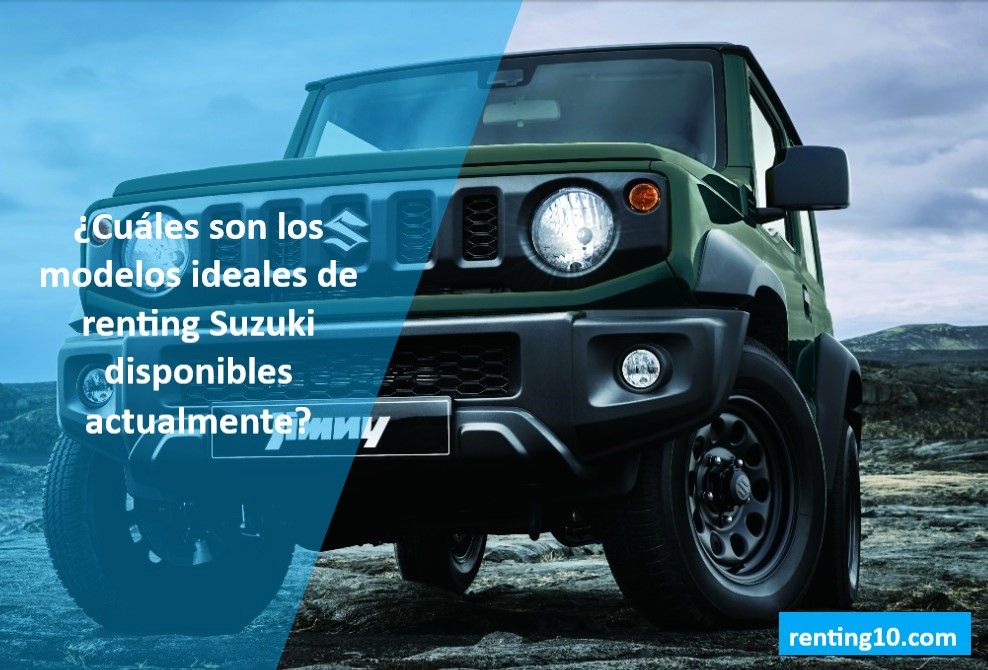 ¿Cuáles son los modelos ideales de renting Suzuki disponibles actualmente?
