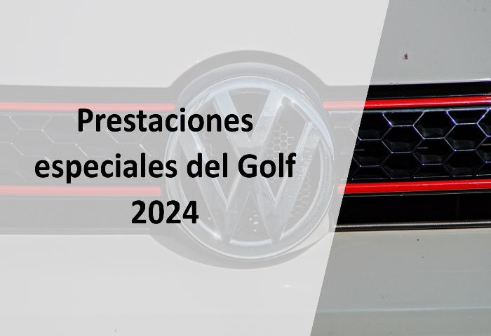 Prestaciones especiales del Golf 2024